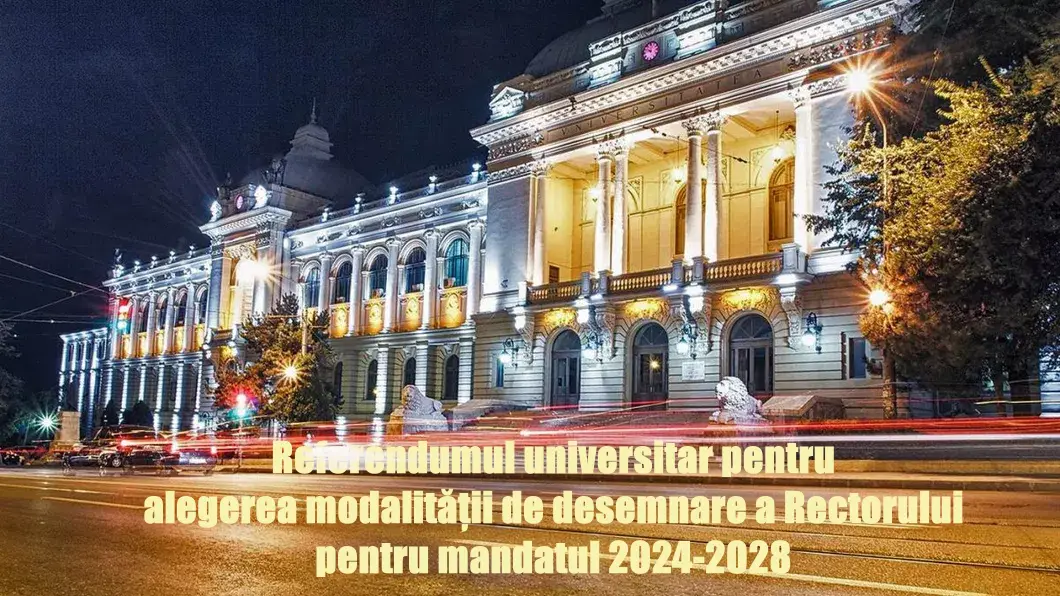 Referendumul universitar pentru alegerea modalității de desemnare a Rectorului pentru mandatul 2024-2028